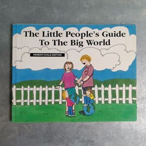 The Little People's Guide To The Big World By Trevor Romain Parent/Child Edition